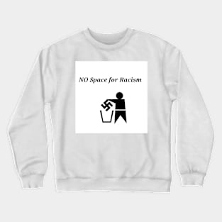 No space for racism - Anti Fascism Crewneck Sweatshirt